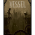 Vessel (PC) Steam Key