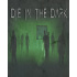 Die In The Dark (PC) Steam Key