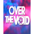 Over The Void (PC) Steam Key